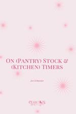 On (Pantry) Stock & (Kitchen) Timers