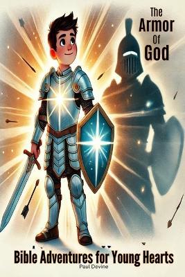 Bible Adventures for Young Hearts: The Armor of God - Paul Devine - cover