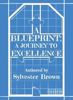 A Blueprint: A Journey to Excellence