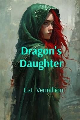 Dragon's Daughter - Cat D Vermillion - cover