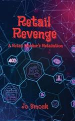 Retail Revenge: A Retail Worker's Retaliation