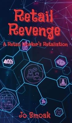 Retail Revenge: A Retail Worker's Retaliation - Jo Smoak - cover