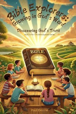 Bible Explorers: Discovering God's Truth - Paul Devine - cover