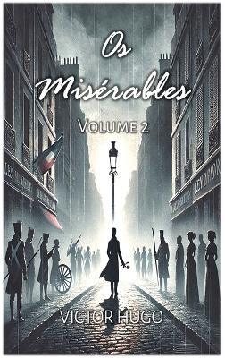 Os Misérables: Volume 2 - Victor Hugo - cover