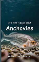 It's Time to Learn about Anchovies