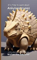 It's Time to Learn about Ankylosauruses