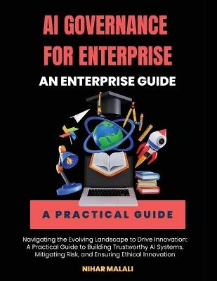 AI Governance for Enterprise: An Enterprise Guide - Nihar Malali - cover