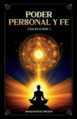 Poder Personal Y Fe - Colección 1 - Imaginatio Media,Imaginatio Divina Media - cover