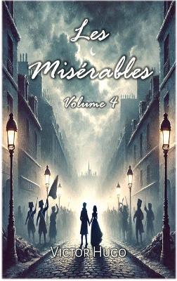 Les Misérables: Volume 4 - Victor Hugo - cover