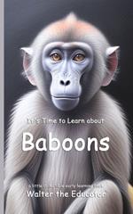 It's Time to Learn about Baboons