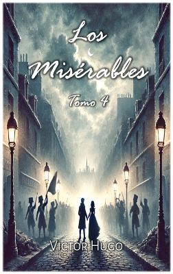 Los Misérables: Tomo 4 - Victor Hugo - cover
