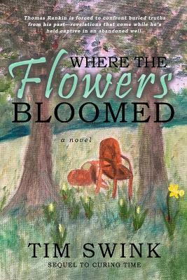 Where the Flowers Bloomed - Tim Swink - cover
