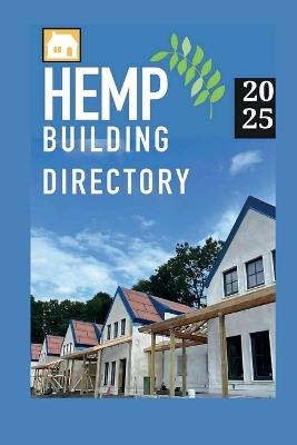 Hemp Building Directory 2025: Guide to the international hemp building industry - Jean Lotus - cover