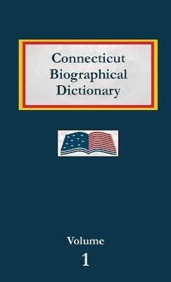 Connecticut Biographical Dictionary - Volume 1 - Nancy Capace - cover