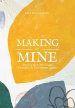 Making It Mine: Stories of Teens Who Found Themselves in Their Parents' Cancer Diagnosis