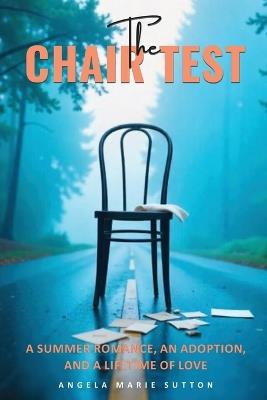 The Chair Test: A Summer Romance, An Adoption, And A Lifetime of Love - Angela Sutton - cover