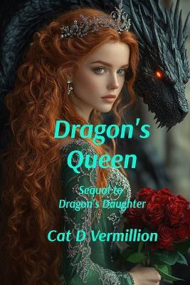 Dragon's Queen - Cat D Vermillion - cover