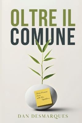 Oltre il Comune: Vivere Momenti Sacri nella Vita Quotidiana - Dan Desmarques - cover