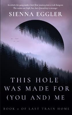 This Hole Was Made For (You And) Me - Sienna Eggler - cover