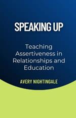 Speaking Up: Teaching Assertiveness in Relationships and Education