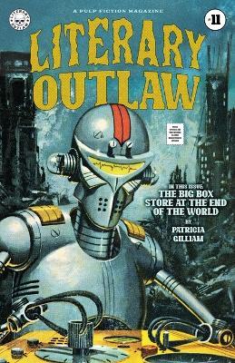 Literary Outlaw #11: The Big Box Store At The End Of The World - Patricia Gilliam,Kevin G Summers,Michael Bunker - cover