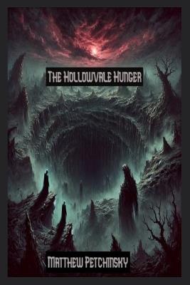 The Hollowvale Hunger - Petchinsky - cover