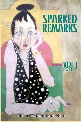 Sparked Remarks - Bess Harrison Ph D - cover