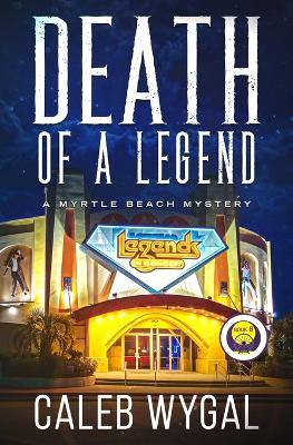 Death of a Legend: A Myrtle Beach Mystery - Caleb Wygal - cover
