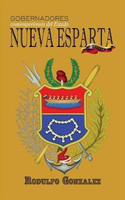 Gobernadores contemporáneos del Estado Nueva Esparta - Rodulfo Gonzalez - cover