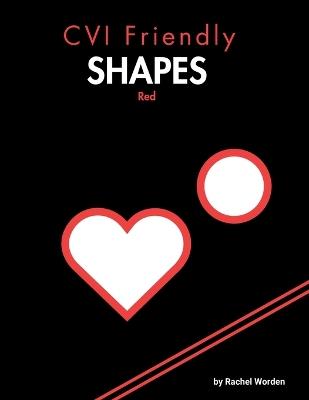 CVI Friendly Shapes; Red - Rachel Worden - cover