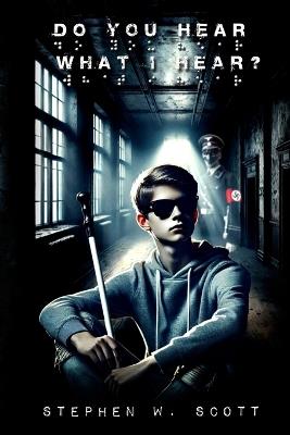 Do You Hear What I Hear? - Stephen W Scott - cover