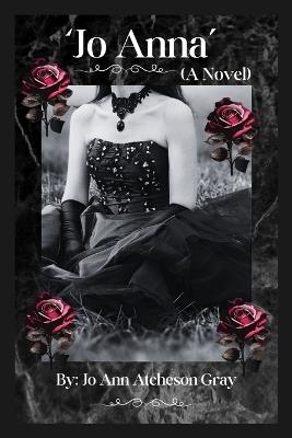 'Jo Anna' (A Novel) - Jo Ann Atcheson Gray - cover