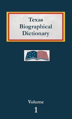 Texas Biographical Dictionary - Volume 2 - Nancy Capace - cover