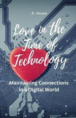 Love in the Time of Technology: Maintaining Connections in a Digital World