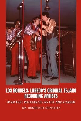 Los Rondels: How they influenced my life and career - Humberto R Gonzalez - cover