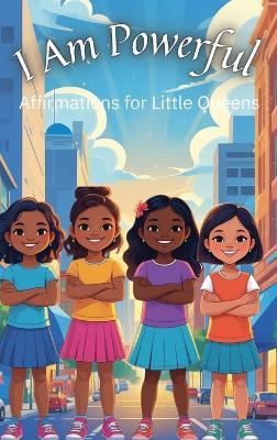 I Am Powerful Affirmations for Little Queens - Ella Skye - cover