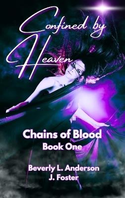 Confined by Heaven - Beverly L Anderson,J Foster - cover