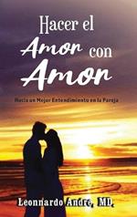 Hacer el Amor con Amor: Hacia un Mejor Entendimiento en la Pareja
