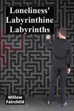 Loneliness' Labyrinthine Labyrinths: Adolescents navigate challenging emotional territories, embracing emotional intelligence, cultivating supportive friendships