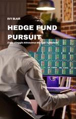Hedge Fund Pursuit