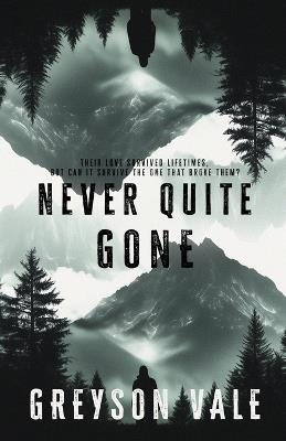 Never Quite Gone: An MM Romance - Greyson Vale - cover