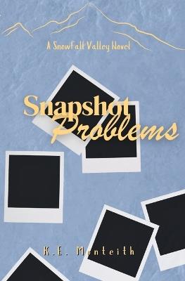 Snapshot Problems - K E Monteith - cover