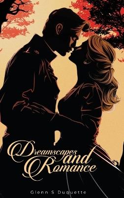 Dreamscapes and Romance - Glenn S DuQuette - cover
