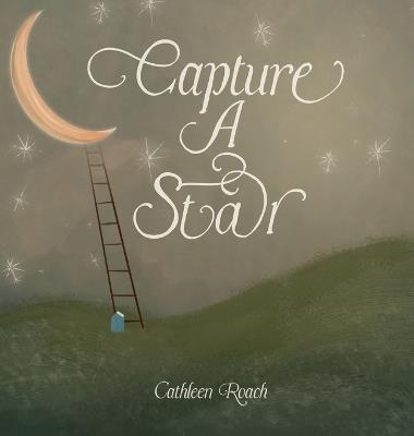 Capture A Star - Cathleen Roach - cover