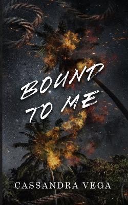 Bound To Me - Cassandra Vega - cover