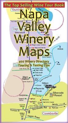 Napa Valley Winery Maps 400 Winery Directory: Touring & Tasting Tips - Ralph Deamicis,Lahni Deamicis - cover