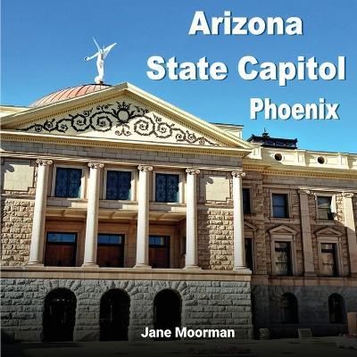 Arizone State Capitol - Jane Moorman - cover