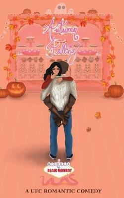 Autumn Falling: A UFC Romantic Comedy - Blair Monroy - cover
