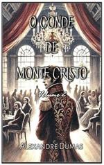 O Conde de Monte Cristo: Volume 2