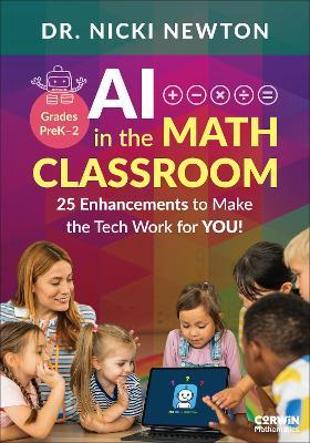 AI in the Math Classroom, Grades PreK-2: 25 Enhancements to Make the Tech Work for You! - Nicki Newton - cover
